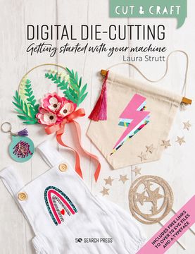 portada Cut & Craft: Digital Die-Cutting: Getting Started with Your Machine