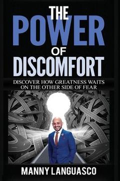 portada The Power of Discomfort: Discover How Greatness Waits on the Other Side of Fear (en Inglés)
