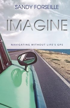 portada Imagine: Navigations Without Life's GPS (en Inglés)