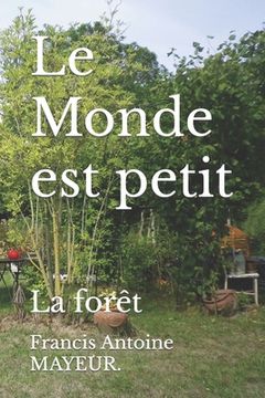 portada Le Monde est petit: La forêt (en Francés)