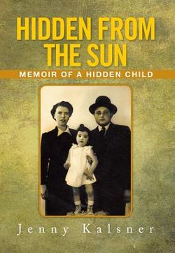 portada Hidden from the Sun: Memoir of a Hidden Child (en Inglés)