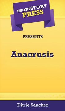 portada Short Story Press Presents Anacrusis (en Inglés)