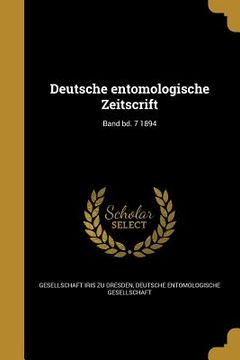 portada Deutsche entomologische Zeitscrift; Band bd. 7 1894 (en Alemán)
