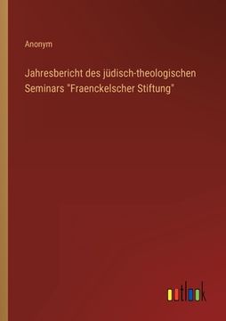portada Jahresbericht des jüdisch-theologischen Seminars Fraenckelscher Stiftung (in German)