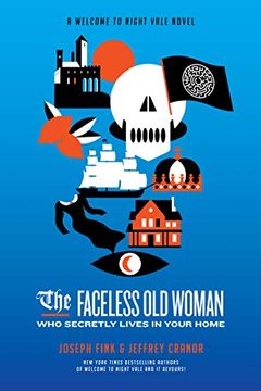 portada The Faceless old Woman who Secretly Lives in Your Home: A Welcome to Night Vale Novel 