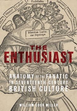 portada The Enthusiast: Anatomy of the Fanatic in Seventeenth-Century British Culture (en Inglés)