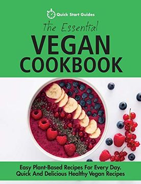 portada The Essential Vegan Cookbook: Easy Plant-Based Recipes For Every Day. Quick And Delicious Healthy Vegan Recipes (en Inglés)