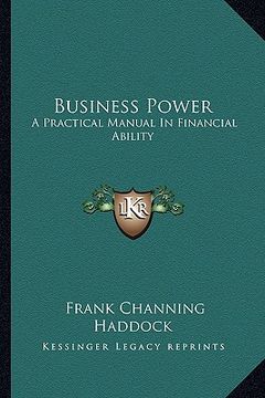 portada business power: a practical manual in financial ability (en Inglés)