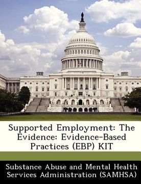 portada supported employment: the evidence: evidence-based practices (ebp) kit (en Inglés)