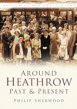 portada Around Heathrow Past & Present (en Inglés)