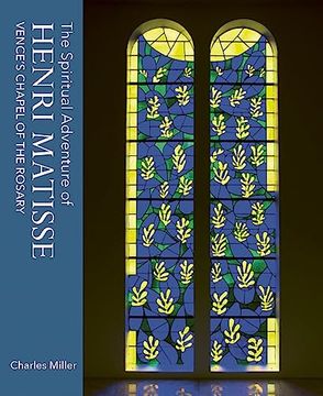 portada The Spiritual Adventure of Henri Matisse: Vence's Chapel of the Rosary (en Inglés)