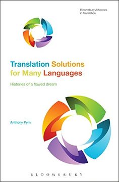 portada Translation Solutions For Many Languages: Histories Of A Flawed Dream (bloomsbury Advances In Translation) (in English)
