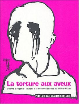 portada La Torture aux Aveux: Guerre D'algérie: L'appel à la Reconnaissance du Crime D'etat (Pamphlet)