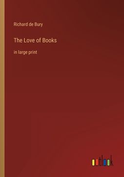 portada The Love of Books: in large print (in English)