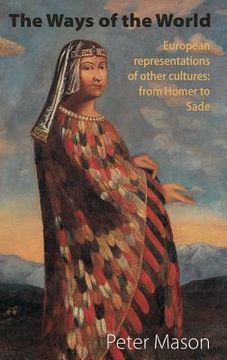 portada The Ways of the World: European representations of other cultures: from Homer to Sade (en Inglés)