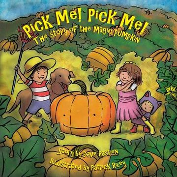 portada Pick Me! Pick Me! The Story of the Magic Pumpkin (en Inglés)