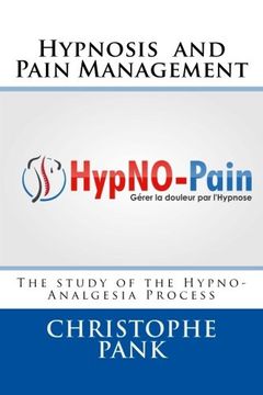 portada Hypnosis and Pain Management: The study of the Hypno-Analgesia Process (en Inglés)