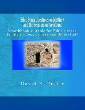 portada Bible Study Questions on Matthew and the Sermon on the Mount: A workbook suitable for Bible classes, family studies, or personal Bible study (en Inglés)