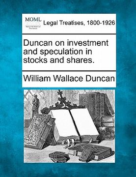 portada duncan on investment and speculation in stocks and shares. (in English)