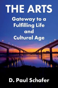 portada The Arts: Gateway to a Fulfilling Life and Cultural Age (in English)