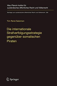 portada Die Internationale Strafverfolgungsstrategie Gegenüber Somalischen Piraten: Völker- Und Verfassungsrechtliche Aspekte (Beitrage Zum Auslandischen Offentlichen Recht Und Volkerrech)