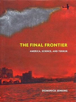 portada The Final Frontier: Science, America, and Terror (en Inglés)