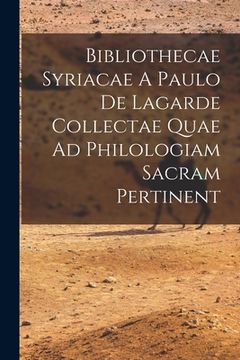 portada Bibliothecae Syriacae A Paulo De Lagarde Collectae Quae Ad Philologiam Sacram Pertinent (in English)