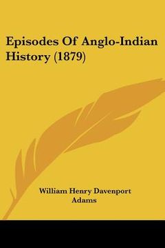 portada episodes of anglo-indian history (1879) (en Inglés)