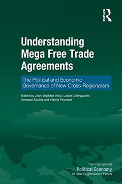 portada Understanding Mega Free Trade Agreements (New Regionalisms Series) (en Inglés)