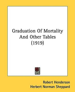 portada graduation of mortality and other tables (1919) (en Inglés)