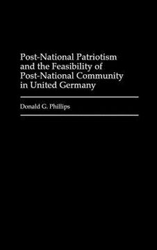 portada Post-National Patriotism and the Feasibility of Post-National Community in United Germany (in English)