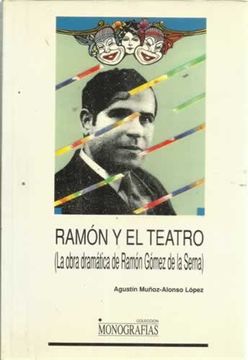 portada RAMÓN Y EL TEATRO (La obra dramática de Ramón Gómez de la Serna)