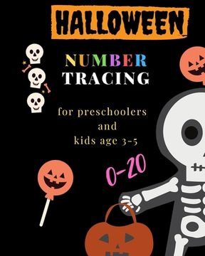 portada Halloween number tracing for Preschoolers and kids Ages 3-5, 0-20: Book for kindergarten.100 pages, size 8X10 inches . Tracing game and coloring pages (in English)