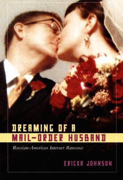 portada Dreaming of a Mail-Order Husband: Russian-American Internet Romance (en Inglés)