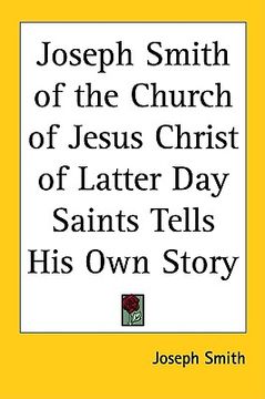 portada joseph smith of the church of jesus christ of latter day saints tells his own story