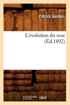 portada L'Évolution Du Sexe (Éd.1892) (in French)