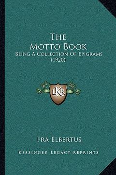 portada the motto book: being a collection of epigrams (1920) (en Inglés)