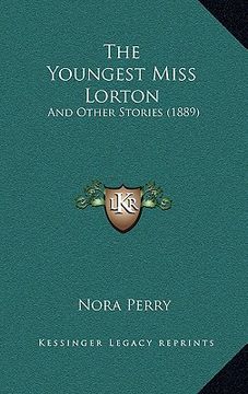 portada the youngest miss lorton: and other stories (1889) (in English)
