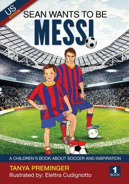 portada Sean Wants to be Messi: A Children'S Book About Soccer and Inspiration: 1 