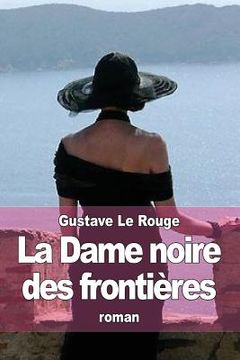 portada La Dame noire des frontières: Les aventures de Robert Delangle, correspondant de guerre (en Francés)