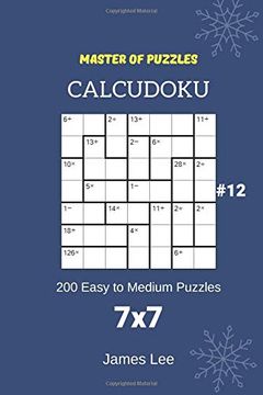portada Master of Puzzles Calcudoku - 200 Easy to Medium Puzzles 7x7 Vol. 12 (en Inglés)