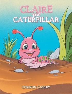 portada Claire the Caterpillar (en Inglés)
