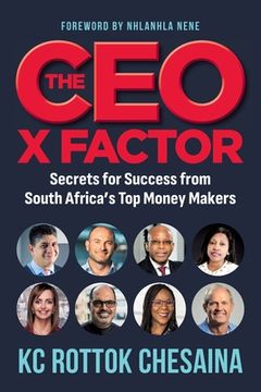 portada THE CEO X FACTOR - Secrets for Success from South Africa's Top Money Makers (en Inglés)
