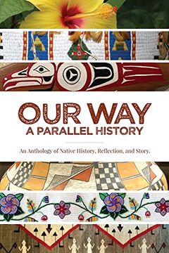 portada Our Way: ―a Parallel History: An Anthology of Native History, Reflection, and Story (in English)