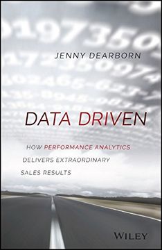 portada Data Driven: How Performance Analytics Delivers Extraordinary Sales Results (en Inglés)