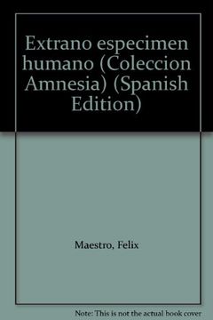 portada Extrano especimen humano (Coleccion Amnesia) (Spanish Edition)