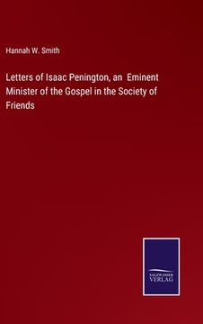 portada Letters of Isaac Penington, an Eminent Minister of the Gospel in the Society of Friends (in English)
