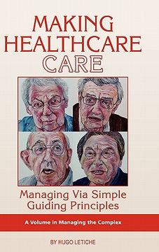 making healthcare care,managing via simple guiding principles