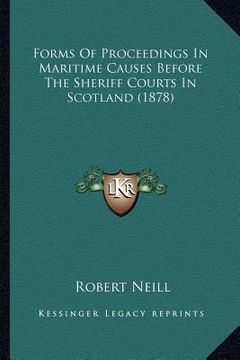 portada forms of proceedings in maritime causes before the sheriff courts in scotland (1878) (en Inglés)