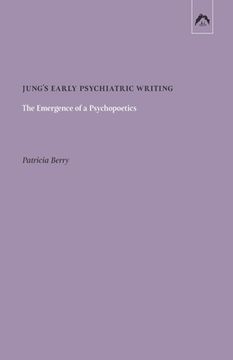 portada Jung's Early Psychiatric Writing: The Emergence of a Psychopoetics (in English)